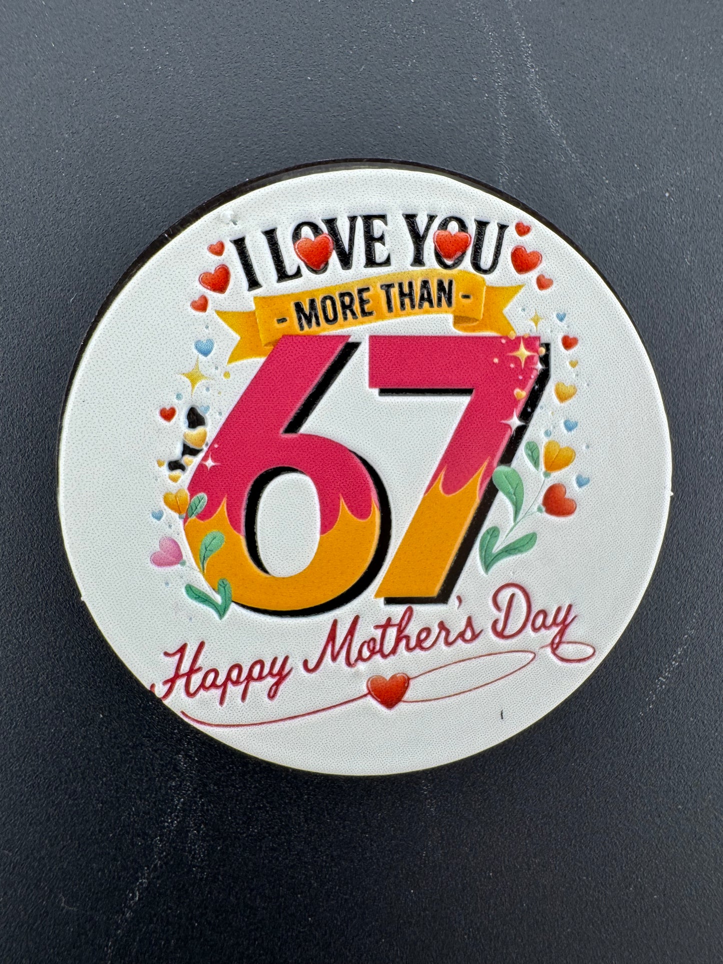 Magnet -- UV Printed -- I Love You More Than 67