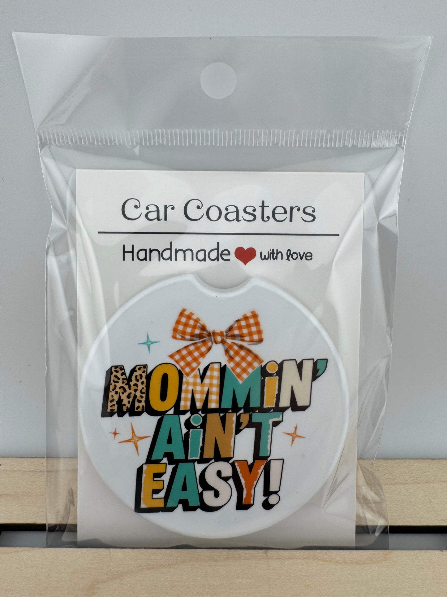 Car Coaster -- UV Printed -- Mommin' Ain't Easy