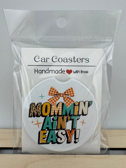 Car Coaster -- UV Printed -- Mommin' Ain't Easy