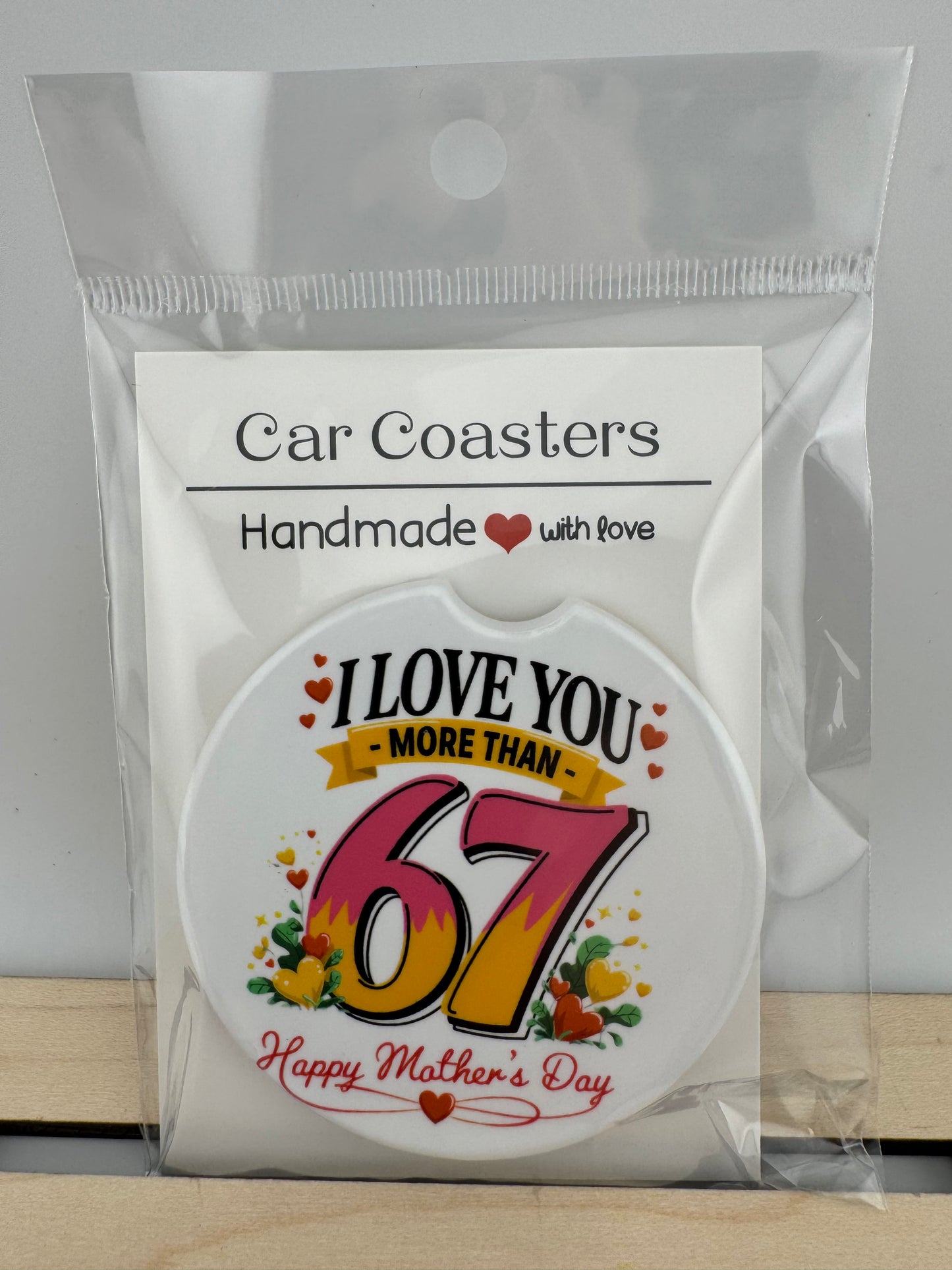 Car Coaster -- UV Printed -- I Love You More Than 67