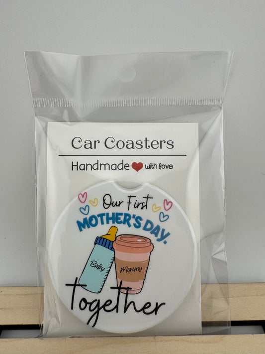 Car Coaster -- UV Printed -- Our First Mother's Day Together