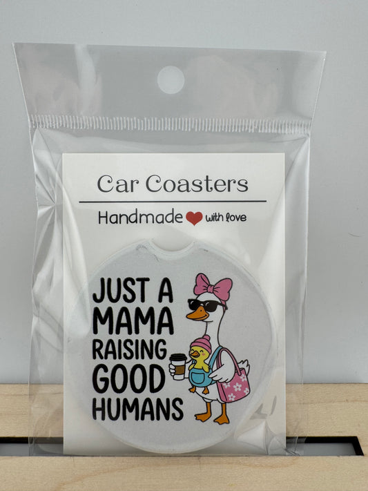 Car Coaster -- UV Printed -- Just a MaMa Raising Good Humans