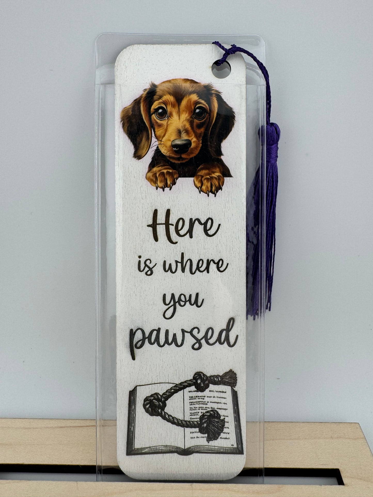Bookmark -- UV Printed & Laser -- Dachshund -- Here Is Where You Pawsed
