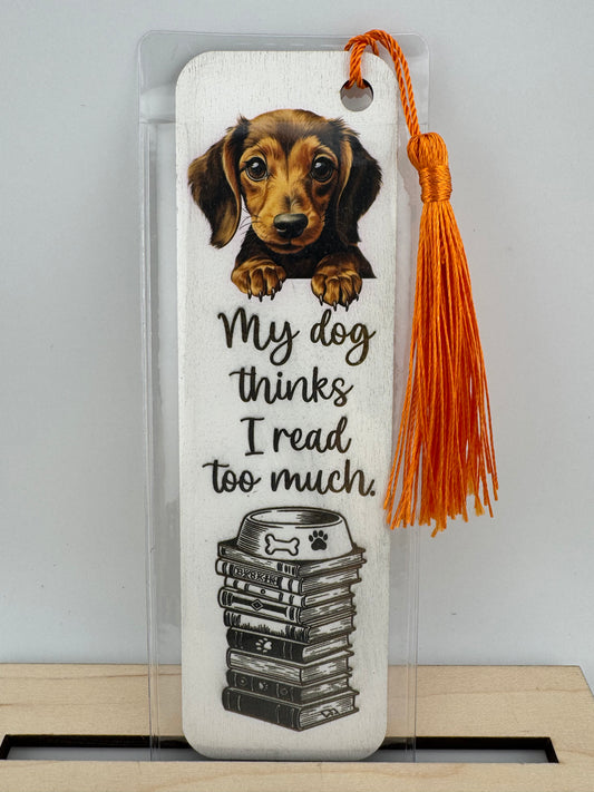 Bookmark -- UV Printed & Laser -- Dachshund -- My Dog Thinks I Read Too Much