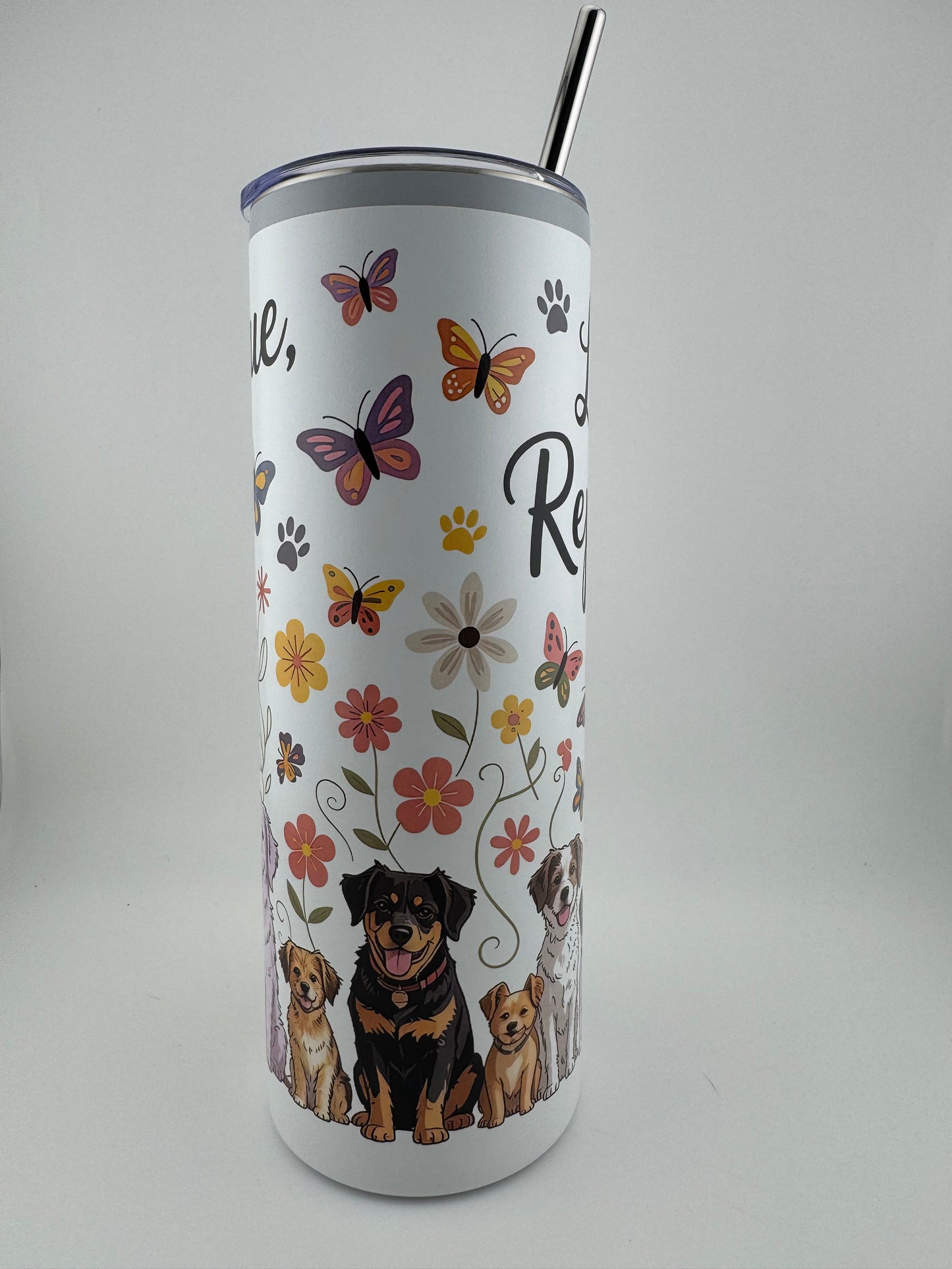 Tumbler -- 20 oz -- UV Printed -- Rescue, Love, Repeat